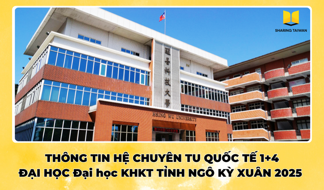 Thông tin hệ Chuyên tu Quốc tế 1+4 Đại học KHKT Tỉnh Ngô Kỳ Xuân 2025