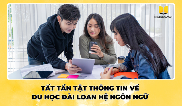 Tất tần tật thông tin về Du học Đài Loan hệ ngôn ngữ