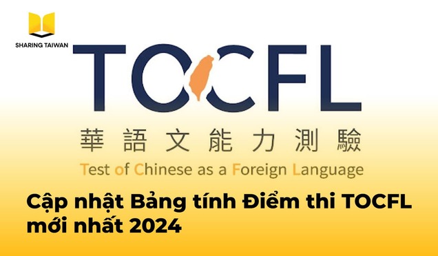 Cập nhật Bảng tính điểm thi TOCFL mới nhất 2024