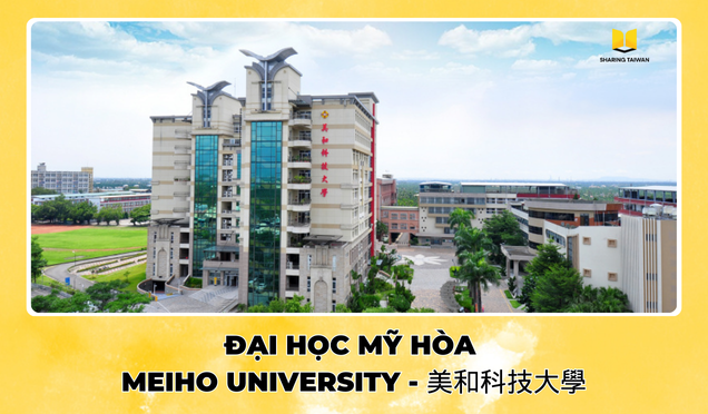 Đại học Mỹ Hòa – Meiho University – 美和科技大學