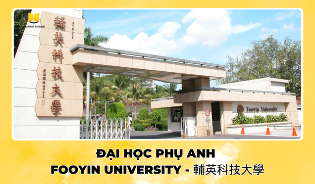 ĐẠI HỌC PHỤ ANH –  FOOYIN UNIVERSITY –  輔英科技大學
