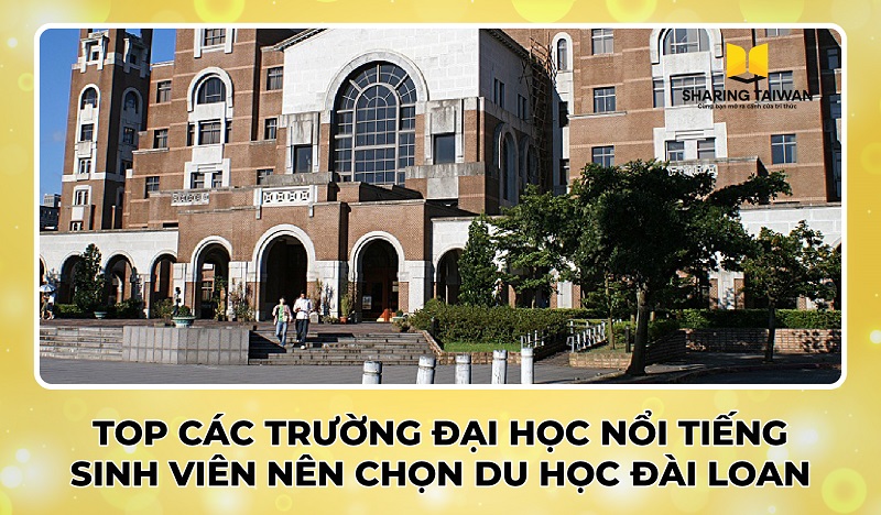 Top Các Trường Đại Học Nổi Tiếng sinh viên nên chọn du học Đài Loan