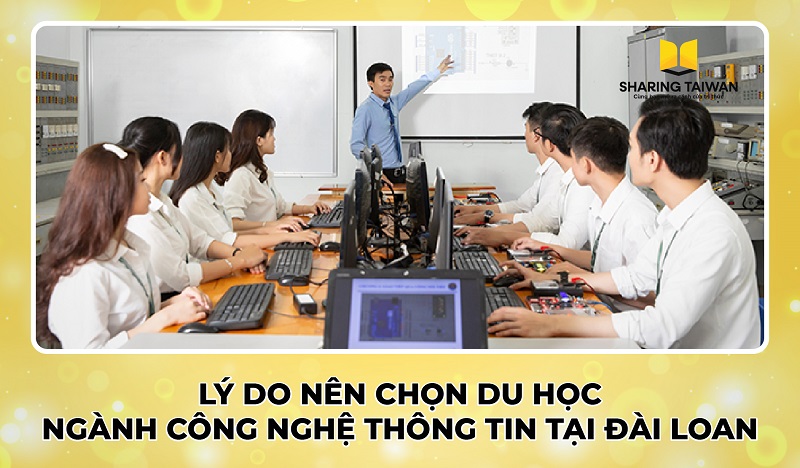 Lý do nên chọn du học ngành công nghệ thông tin tại Đài Loan
