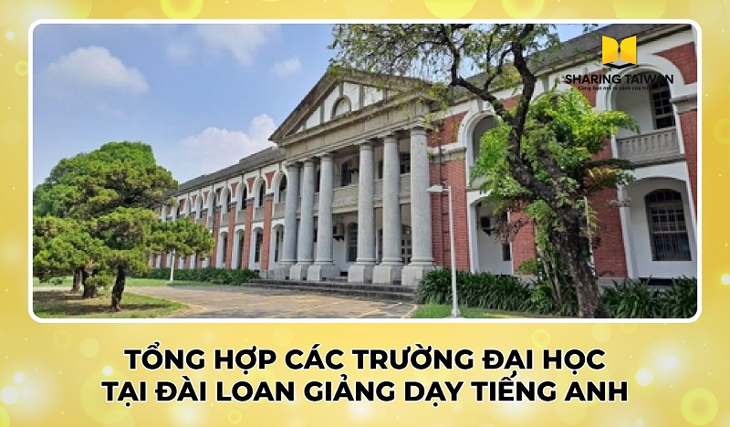 Tổng hợp các trường đại học tại Đài Loan giảng dạy Tiếng Anh